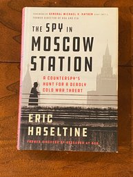 The Spy In Moscow Station By Eric Haseltine SIGNED & Inscribed