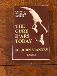 The Cure D'Ars Today St. John Vianney By Fr. George William Rutler SIGNED & Inscribed