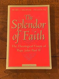 The Splendor Of Faith The Theological Vision Of Pope John Paul II By Avery Cardinal Dulles SIGNED