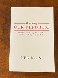 Restoring Our Republic By Ned Ryun SIGNED & Inscribed First Edition