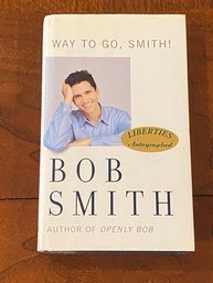 Way To Go, Smith By Bob Smith SIGNED First Edition