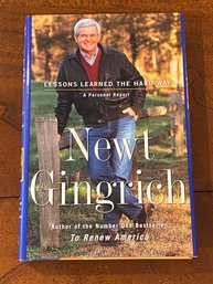 Lessons Learned The Hard Way By Newt Gingrich SIGNED First Edition