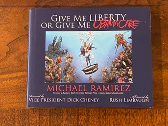 Give Me Liberty Or Give Me Obamacare By Michael Ramirez SIGNED First Edition