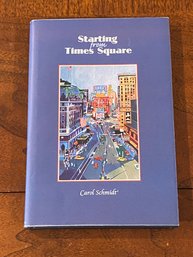 Starting From Times Square By Carol Schmidt SIGNED & Inscribed First Edition