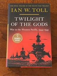 Twilight Of The Gods War In The Western Pacific, 1944-1945 By Ian W. Toll SIGNED First Edition