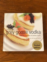 Cooking With Grey Goose Vodka With Recipes & SIGNED By Chef Pascal Courtin