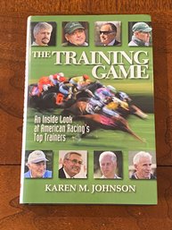 The Training Game An Inside Look At American Racing's Top Trainers By Karen M. Johnson SIGNED First Edition