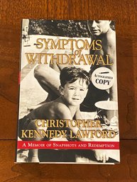 Symptoms Of Withdrawal By Christopher Kennedy Lawford SIGNED First Edition