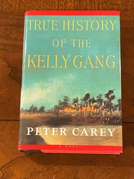 True History Of The Kelly Gang By Peter Carey SIGNED