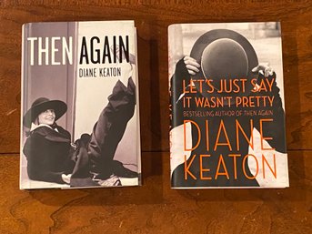 Then Again & Let's Just Say It Wasn't Pretty By Diane Keaton SIGNED & Inscribed First Editions
