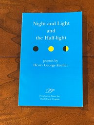 Night And Light And The Half-Light Poems By Henry George Fischer SIGNED First Edition