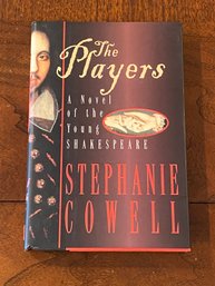 The Players A Novel Of The Young Shakespeare By Stephanie Cowell SIGNED & Inscribed