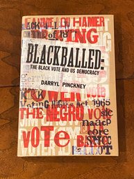 Blackballed: The Black Vote And US Democracy By Darryl Pinckney SIGNED & Inscribed First Edition