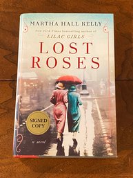 Lost Roses By Martha Hall Kelly SIGNED First Edition