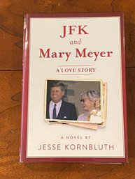 JFK And Mary Meyer A Love Story By Jesse Kornbluth SIGNED & Inscribed