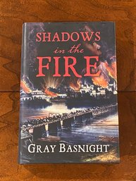 Shadows In The Fire By Gray Basnight SIGNED First Edition