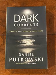 Dark Currents By Daniel Putkowski SIGNED & Inscribed