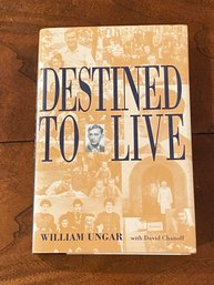Destined To Live By William Ungar SIGNED First Edition