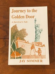 Journey To The Golden Door A Survivor's Tale By Jay Sommer SIGNED