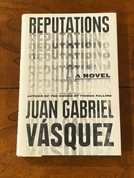 Reputations By Juan Gabriel Vasquez SIGNED First Edition