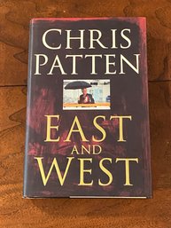East And West By Chris Patten SIGNED & Inscribed UK Edition