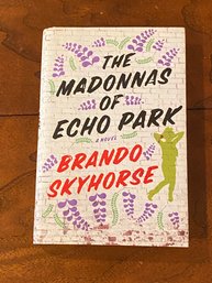 The Madonnas Of Echo Park By Brando Skyhorse SIGNED & Inscribed First Edition