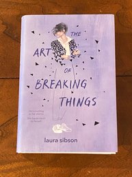 The Art Of Breaking Things By Laura Sibson SIGNED & Inscribed First Edition