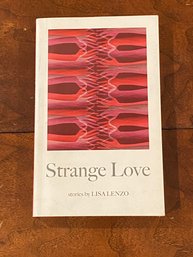 Strange Love Stories By Lisa Lenzo SIGNED & Inscribed First Edition