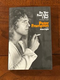 Do You Feel Like I Do A Memoir By Peter Frampton SIGNED First Edition