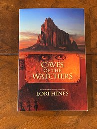 Caves Of The Watchers A Paranormal Mystery Novel By Lori Hines SIGNED & Inscribed