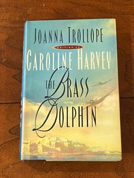 The Brass Dolphin By Joanna Trollope SIGNED & Inscribed First Edition