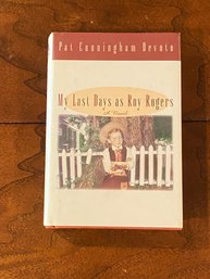 My Last Days As Roy Rogers By Pat Cunningham Devoto SIGNED & Inscribed First Edition