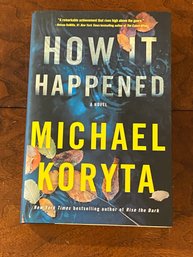 How It Happened By Michael Koryta SIGNED First Edition