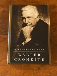 A Reporter's Life By Walter Cronkite SIGNED & Inscribed First Edition