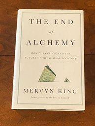 The End Of Alchemy Money, Banking, And The Future Of The Global Economy By Mervyn King SIGNED Edition