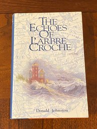 The Echoes Of L'arbre Croche By Donald Johnson SIGNED First Edition