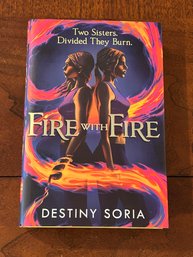 Fire With Fire By Destiny Soria SIGNED UK First Edition