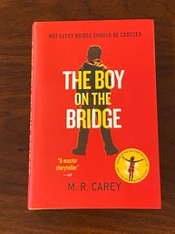 The Boy On The Bridge By M. R. Carey SIGNED First Edition