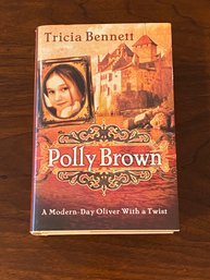 Polly Brown A Modern-Day Oliver With A Twist By Tricia Bennett SIGNED & Inscribed First Edition