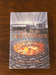 All Our Yesterdays By Cristin Terrill SIGNED First Edition