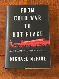 From Cold War To Hot Peace By Michael McFaul SIGNED & Inscribed First Edition