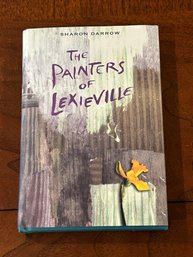 The Painters Of Lexieville SIGNED & Inscribed First Edition