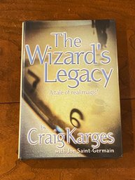 The Wizard's Legacy A Tale Of Real Magic By Craig Karges SIGNED First Edition