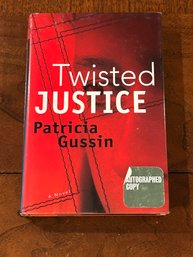 Twisted Justice By Patricia Gussin SIGNED First Edition