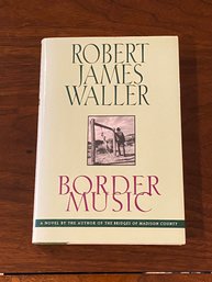 Border Music By Robert James Waller SIGNED & Inscribed First Edition