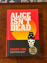 Alice Isn't Dead By Joseph Fink SIGNED First Edition