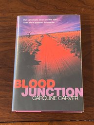 Blood Junction By Caroline Carver SIGNED UK First Edition