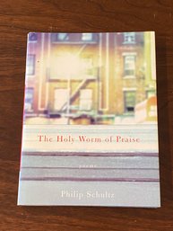 The Holy Worm Of Praise Poems By Philip Schultz SIGNED & Inscribed First Edition