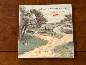 Texas--A Roadside View By Lady Bird Johnson RARE SIGNED First Edition