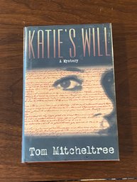 Katie's Will By Tom Mitcheltree SIGNED First Edition